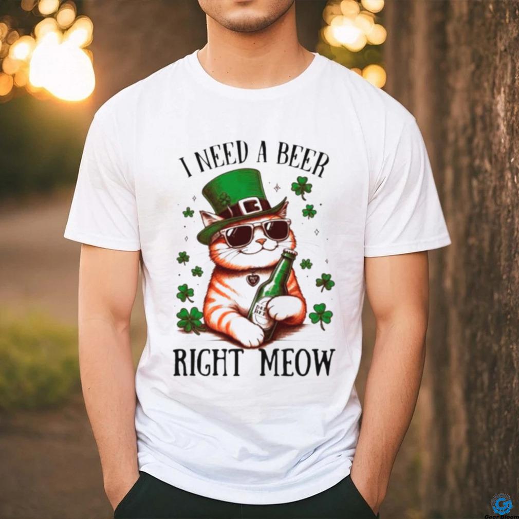 I need a beer right meow cat holds beer St Patrick’s day shirt I need a beer right meow cat holds beer St Patrick’s day shirt