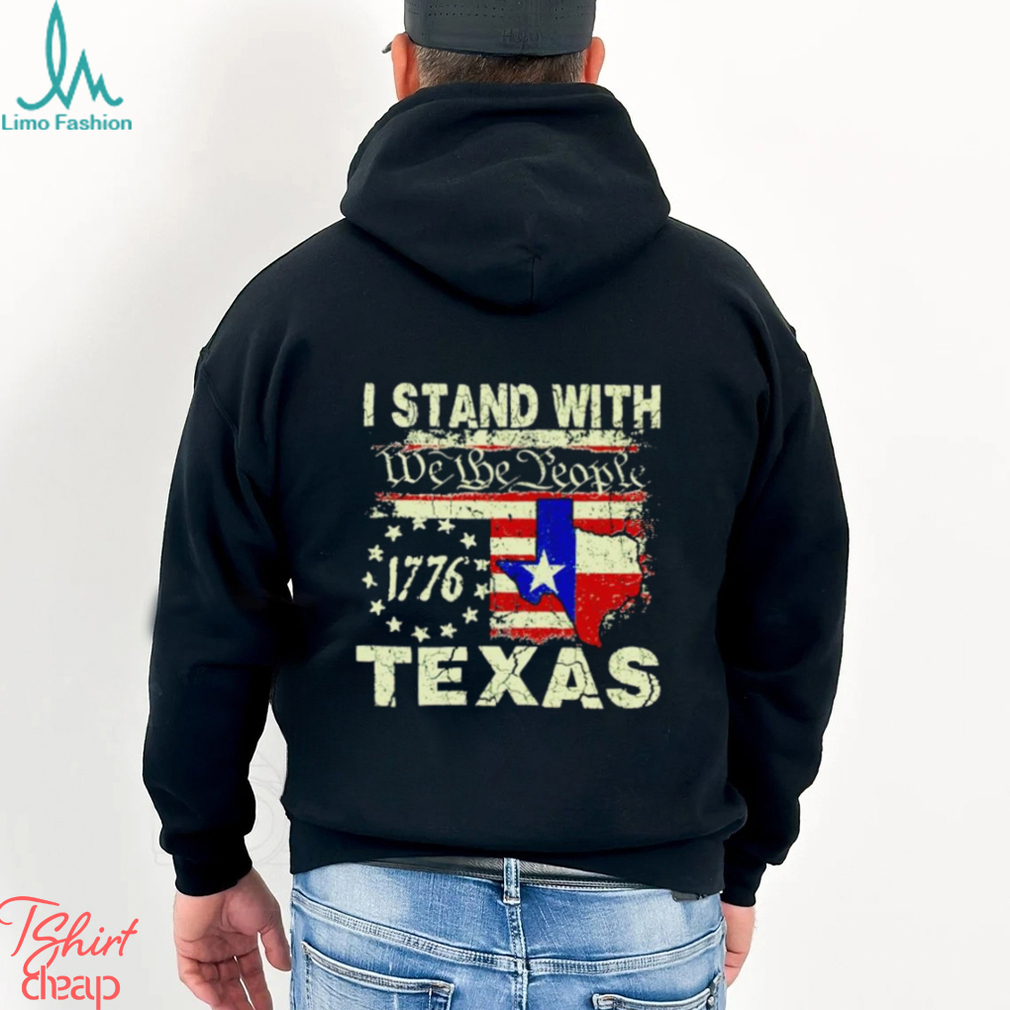 I stand with we the people Texas 1776 shirt I stand with we the people Texas 1776 shirt