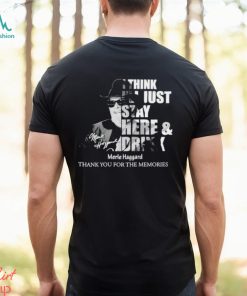 I think I’ll just stay here and drink Merle Haggard thank you for the memories shirt
