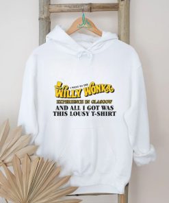 I went to the willy wonka experience in glasgow and all i got was this lousy t shirt