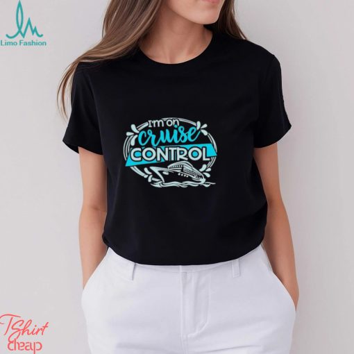 IM On Cruise Control Shirt