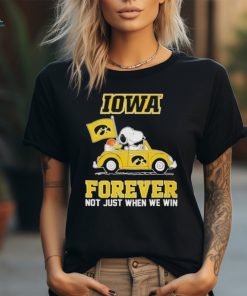 IOWA Forever Not Just When We Win 2024 Shirt