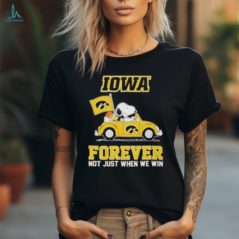 IOWA Forever Not Just When We Win 2024 Shirt IOWA Forever Not Just When We Win 2024 Shirt