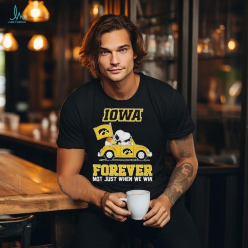IOWA Forever Not Just When We Win 2024 Shirt