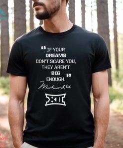 If Your Dreams Don't Scare You, They Aren't Big Enough Shirt