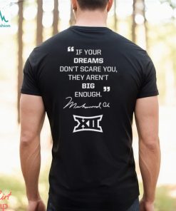 If Your Dreams Don't Scare You, They Aren't Big Enough Shirt