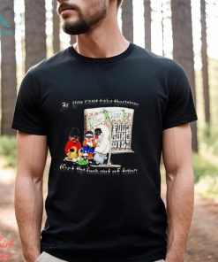 If you can’t take the clowns bet the fuck out of town art t shirt