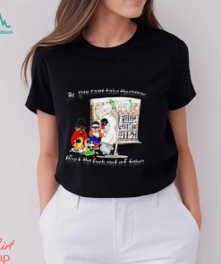 If you can’t take the clowns bet the fuck out of town art t shirt