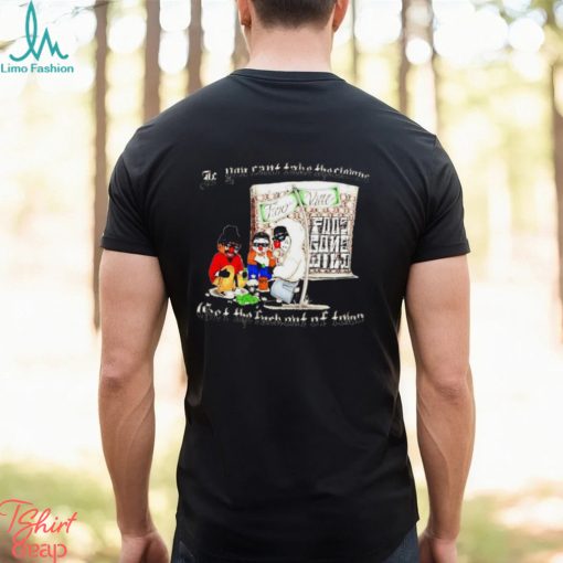 If you can’t take the clowns bet the fuck out of town art t shirt