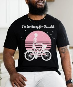 I’m Too Horny For This Shit Cycling Skeleton shirt