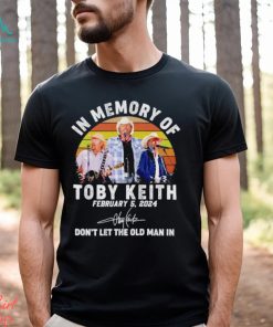 In memory of Toby Keith don’t let the old man in vintage shirt