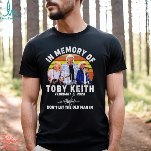 In memory of Toby Keith don’t let the old man in vintage shirt