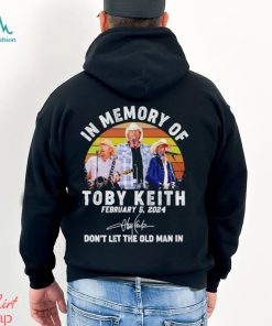 In memory of Toby Keith don’t let the old man in vintage shirt