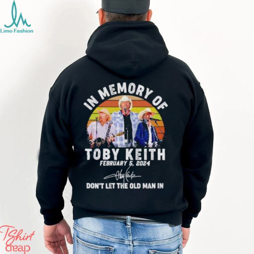 In memory of Toby Keith don’t let the old man in vintage shirt