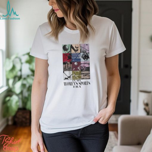 In my women’s sports era shirt