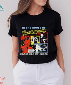 In the house of Vanderpump there are no rules shirt