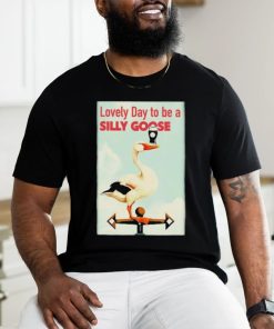 Irish Lovely Day To Be A Silly Goose shirt