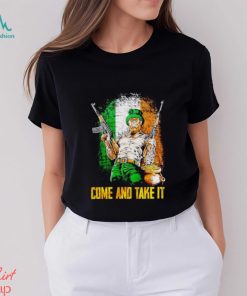 Irish come and take it shirt