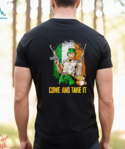 Irish come and take it shirt