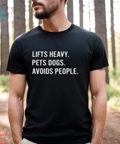 Ironpanda Fitness Lifts Heavy Pets Dogs Avoids People Shirt