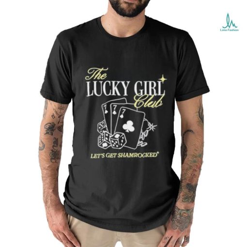 It Girl The Lucky Girl Club Shirt