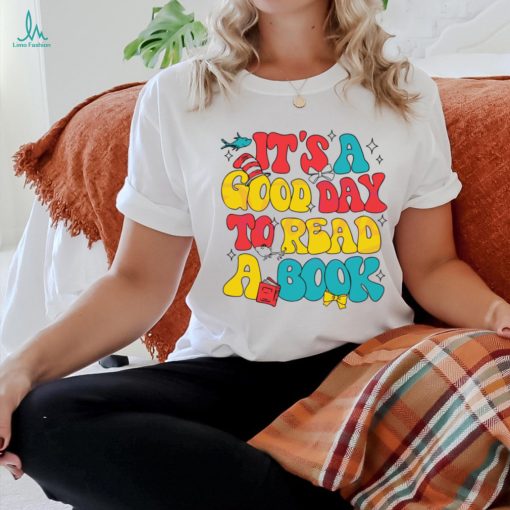 Its A Good Day To Read A Book shirt