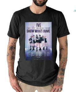 Ive Band 1st World Tour 2024 Show What I Have shirt