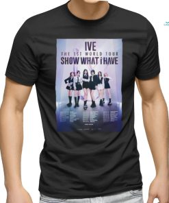 Ive Band 1st World Tour 2024 Show What I Have shirt