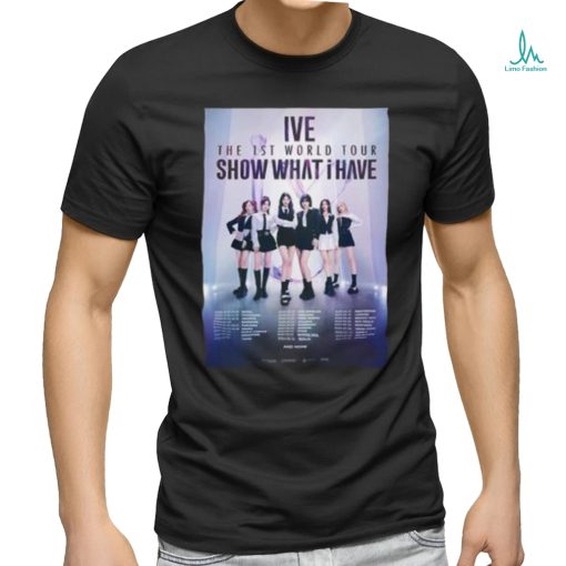 Ive Band 1st World Tour 2024 Show What I Have shirt