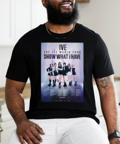 Ive Band 1st World Tour 2024 Show What I Have shirt