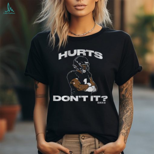 Jalen Hurts Don’t It Shirt