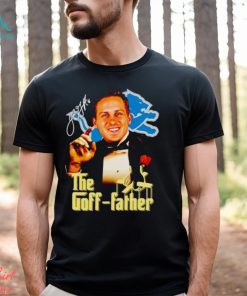 Jared Goff The Goff father shirt