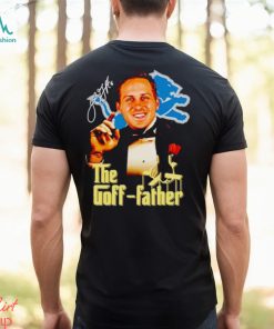Jared Goff The Goff father shirt