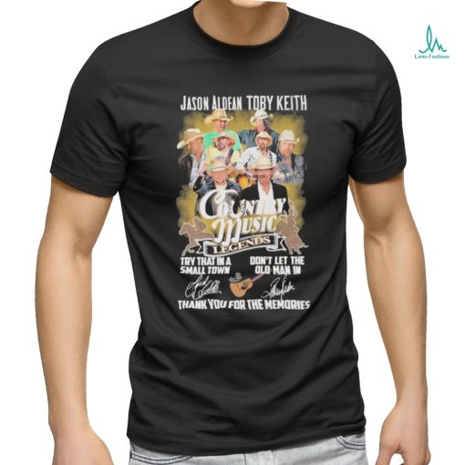 Jason Aldean Toby Keith Country Music Legends Thank You For The Memories T Shirt