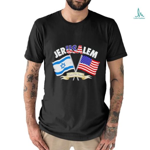 Jerusalem USA United we stand shirt