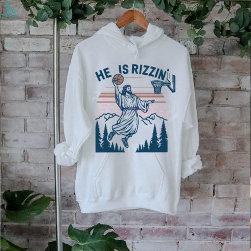 Jesus Basketball Easter He Is Rizzin shirt