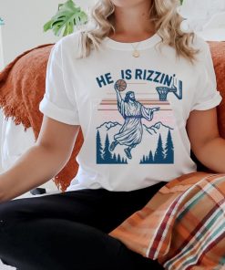 Jesus Basketball Easter He Is Rizzin shirt
