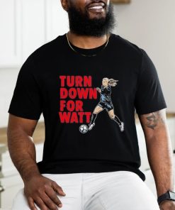 Jj Watt Wearing Kealia Watt Turn Down For Watt Shirt