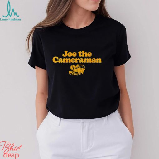 Joe The Cameraman shirt