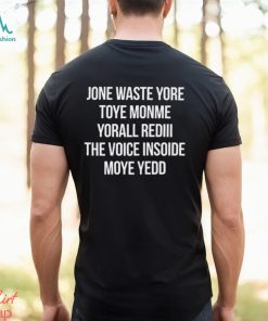Jone Waste Yore Toye Monme Yorall Red The Voice Insoide Moye Yedd Shirt