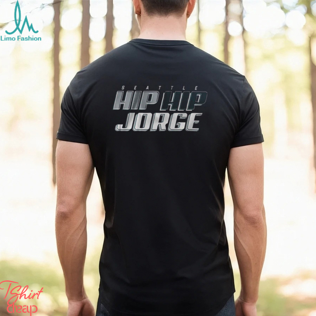 Jorge Polanco Hip Hip Jorge Seattle Shirt Jorge Polanco Hip Hip Jorge Seattle Shirt