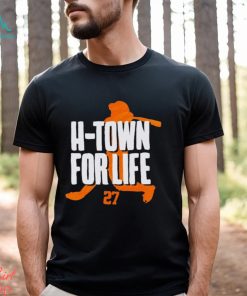 Jose Altuve H Town for life shirt