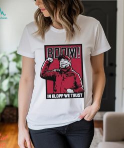 Jurgen Klopp We Trust BOOM! Shirt