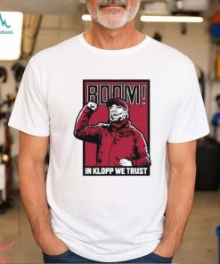 Jurgen Klopp We Trust BOOM! Shirt