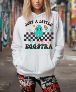 Just A Little Eggstra Easter shirt