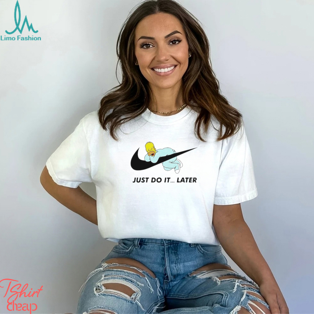 Just Do It Later Homer Simpson shirt Just Do It Later Homer Simpson shirt