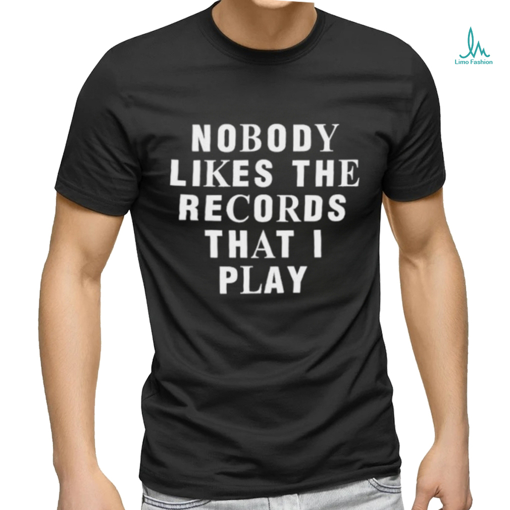 Justin Bieber Nobody Likes The Records That I Play shirt Justin Bieber Nobody Likes The Records That I Play shirt