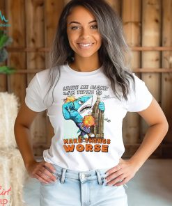 Justin’s Leave Me Alone I’m Trying To Make Things Worse shirt