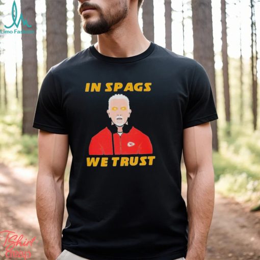Kansas City Chiefs In Spags we trust Shirt