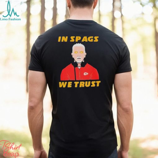 Kansas City Chiefs In Spags we trust Shirt